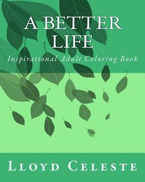 portada A Better Life: Inspirational Adult Coloring Book