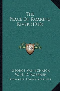 portada the peace of roaring river (1918) (en Inglés)