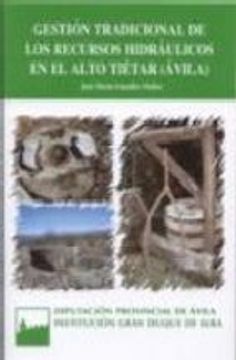 portada gestion tradicional de los recursos hidraulicos en el alto tietar (avila).(colec. cion nº 84)