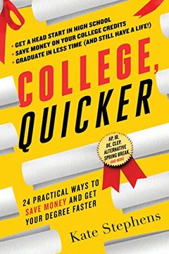 portada College, Quicker: 24 Practical Ways to Save Money and Get Your Degree Faster