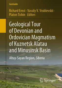 portada Geological Tour of Devonian and Ordovician Magmatism of Kuznetsk Alatau and Minusinsk Basin: Altay-Sayan Region, Siberia (en Inglés)
