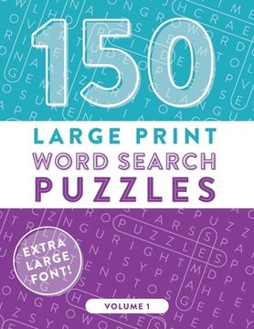 portada 150 Large Print Word Search Puzzles: Easy-to-Read Word Games to Exercise Your Brain (Volume 1)