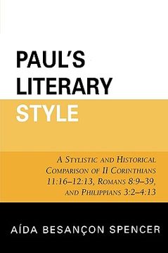 portada paul's literary style: a stylistic and historical comparison of ii corinthians 11:16-12:13, romans 8:9-39, and philippians 3:2-4:13 (en Inglés)