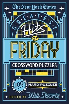 portada The new York Times Greatest Hits of Friday Crossword Puzzles: 100 Hard Puzzles (in English)