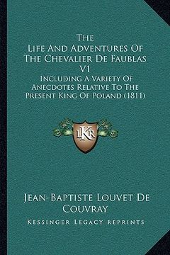portada the life and adventures of the chevalier de faublas v1 the life and adventures of the chevalier de faublas v1: including a variety of anecdotes relati (in English)