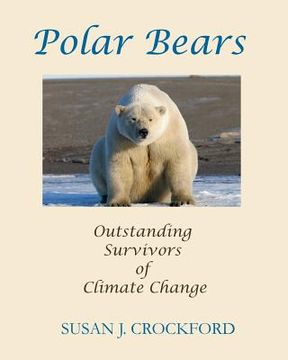 portada Polar Bears: Outstanding Survivors of Climate Change (en Inglés)