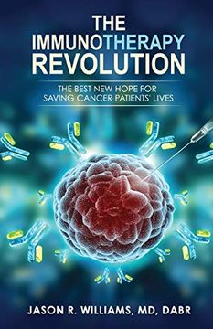 portada The Immunotherapy Revolution: The Best new Hope for Saving Cancer Patients'Lives 
