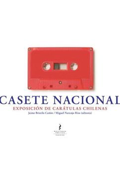 Libro Casete Nacional: Exposición de Carátulas Chilenas, Jaime Bristilo Cañón Y Miguel Naranjo Ríos, ISBN 9789563790818. Comprar en Buscalibre