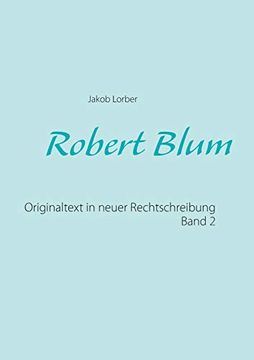 portada Robert Blum 2: Originaltext in Neuer Rechtschreibung (in German)