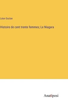 portada Histoire de cent trente femmes; Le Niagara (en Francés)