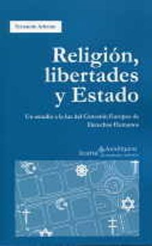 portada Religión, Libertades y Estado: Un Estudio a la luz del Convenio Europeo de Derechos Humanos
