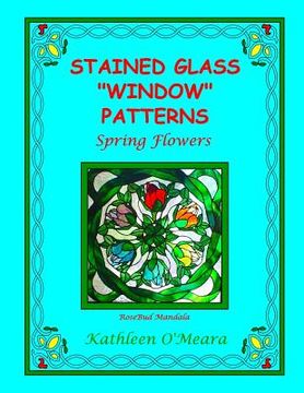 portada Stained Glass "Window" Patterns: Spring Flowers (en Inglés)