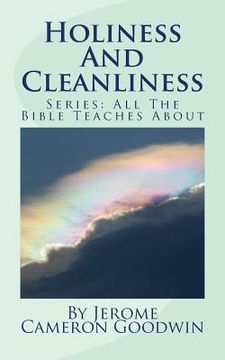 portada Holiness And Cleanliness: All The Bible Teaches About (en Inglés)