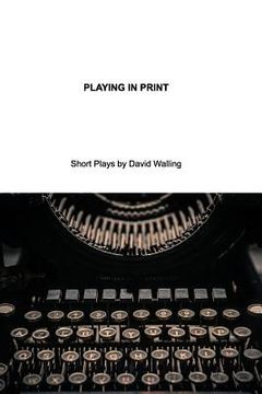 portada Playing in Print: Short Plays (in English)