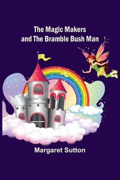 portada The Magic Makers and the Bramble Bush Man (en Inglés)