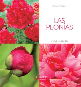 Libro Las Peonias - Cultivo y Cuidados (Ebook), Snezana Gerbault, ISBN  9781646998869. Comprar en Buscalibre