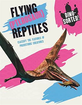 portada Dino-Sorted!: Flying (Pterosaur) Reptiles