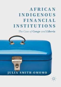 portada African Indigenous Financial Institutions: The Case of Congo and Liberia (en Inglés)