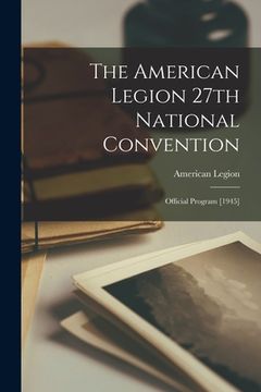 portada The American Legion 27th National Convention: Official Program [1945] (in English)