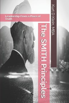 portada The SMITH Principles: Leadership From a Place of Truth (in English)