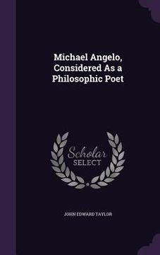 portada Michael Angelo, Considered As a Philosophic Poet (en Inglés)