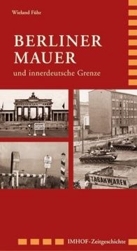 portada Berliner Mauer: und innerdeutsche Grenze 1945-1990 (en Alemán)