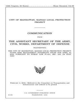 portada The City of Manhattan, Kansas Local Protection Project: FLOOD RISK MANAGEMENT FEASIBILITY STUDY FOR APRIL 30, 2016, PURSUANT to PUBLIC LAW 91-611, SEC
