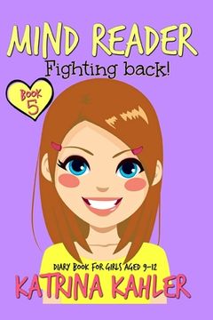 portada MIND READER - Book 5: Fighting Back!: (Diary Book for Girls aged 9-12) (en Inglés)