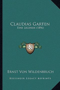 portada Claudias Garten: Eine Legende (1896) (en Alemán)