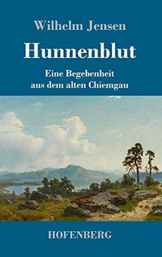 portada Hunnenblut: Eine Begebenheit aus dem Alten Chiemgau (en Alemán)