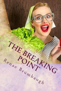 portada The Breaking Point: Lessons for Life from a Scatterbrained Wife (en Inglés)