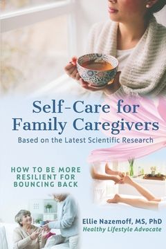 portada Self-Care for Family Caregivers: How to Be More Resilient for Bouncing Back (in English)