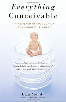 portada Everything Conceivable: How the Science of Assisted Reproduction is Changing our World (in English)