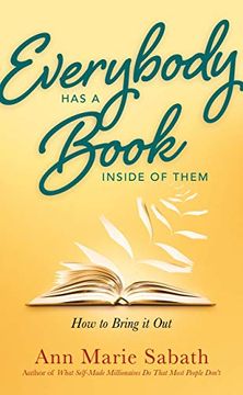 portada Everybody has a Book Inside of Them: How to Bring it out (en Inglés)