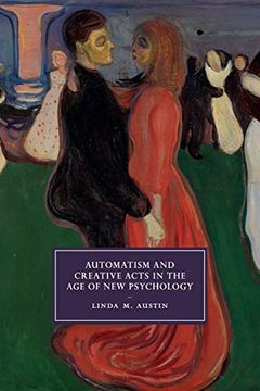 portada Automatism and Creative Acts in the age of new Psychology: 111 (Cambridge Studies in Nineteenth-Century Literature and Culture)