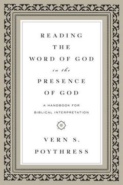 Reading the Word of God in the Presence of God: A Handbook for Biblical Interpretation
