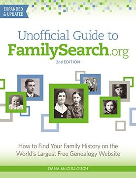 portada Unofficial Guide to Familysearch. Org: How to Find Your Family History on the World's Largest Free Genealogy Website (en Inglés)
