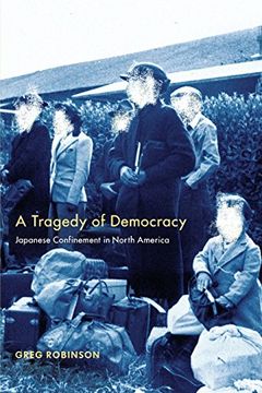 portada A Tragedy of Democracy: Japanese Confinement in North America (en Inglés)