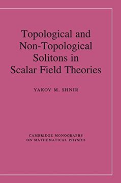portada Topological and Non-Topological Solitons in Scalar Field Theories (Cambridge Monographs on Mathematical Physics) 
