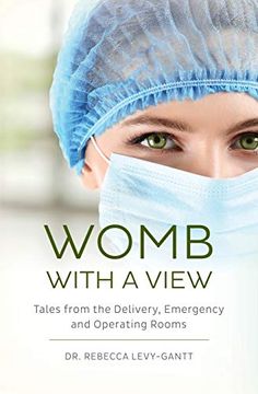 portada Womb With a View: Tales From the Delivery, Emergency and Operating Rooms (en Inglés)