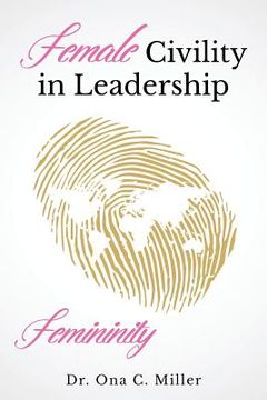 portada Female Civility in Leadership: Femininity (en Inglés)