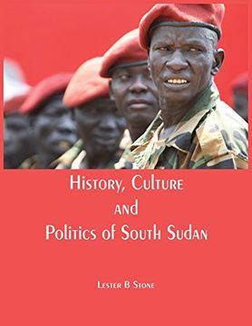 portada History, Culture and Politics of South Sudan