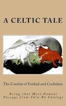 portada The Combat of Ferdiad and Cuchulain: Being That Most Famous Passage from T
