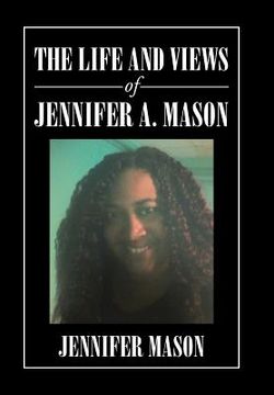 portada The Life and Views of Jennifer A. Mason (en Inglés)