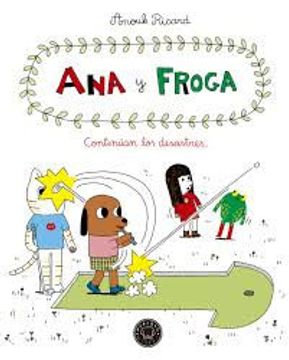 portada Ana y Froga, Tomo 4: Continúan los Desastres.