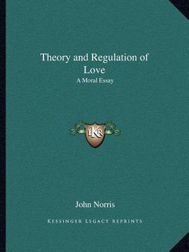 portada theory and regulation of love: a moral essay (en Inglés)