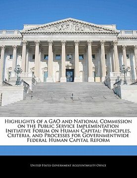 portada highlights of a gao and national commission on the public service implementation initiative forum on human capital: principles, criteria, and processe