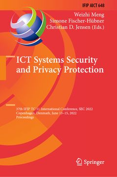 portada ICT Systems Security and Privacy Protection: 37th Ifip Tc 11 International Conference, SEC 2022, Copenhagen, Denmark, June 13-15, 2022, Proceedings (in English)