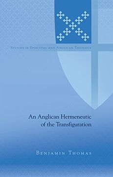 portada An Anglican Hermeneutic of the Transfiguration (Studies in Episcopal and Anglican Theology)