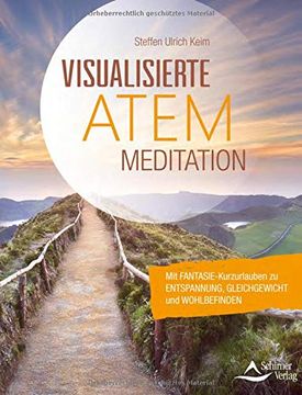 portada Visualisierte Atemmeditation: Mit Fantasie-Kurzurlauben zu Entspannung, Gleichgewicht und Wohlbefi Nden (en Alemán)